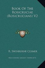 Book Of The Rosicruciae (Rosicrucians) V2