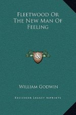 Fleetwood Or The New Man Of Feeling