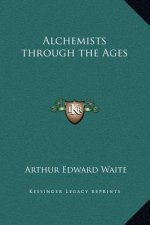Alchemists through the Ages