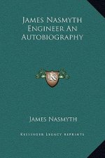 James Nasmyth Engineer An Autobiography