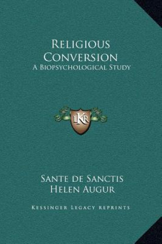 Religious Conversion: A Biopsychological Study