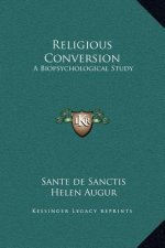 Religious Conversion: A Biopsychological Study
