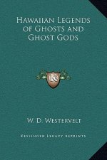 Hawaiian Legends of Ghosts and Ghost Gods