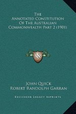 The Annotated Constitution Of The Australian Commonwealth Part 2 (1901)