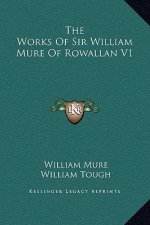 The Works Of Sir William Mure Of Rowallan V1