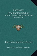 Cosmic Consciousness: A Study in the Evolution of the Human Mind