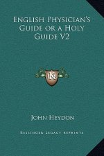 English Physician's Guide or a Holy Guide V2