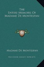 The Entire Memoirs Of Madame De Montespan