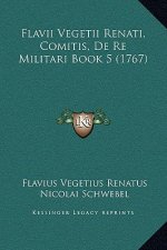 Flavii Vegetii Renati, Comitis, De Re Militari Book 5 (1767)
