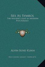 Sex As Symbol: The Ancient Light in Modern Psychology