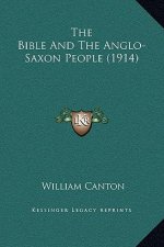 The Bible And The Anglo-Saxon People (1914)