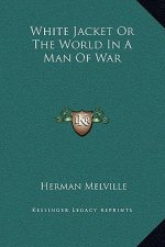 White Jacket Or The World In A Man Of War