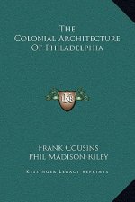 The Colonial Architecture Of Philadelphia