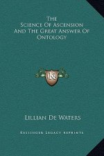 The Science Of Ascension And The Great Answer Of Ontology