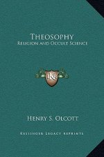 Theosophy: Religion and Occult Science