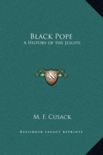 Black Pope: A History of the Jesuits