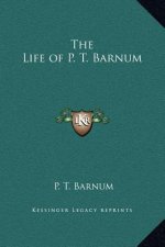 The Life of P. T. Barnum