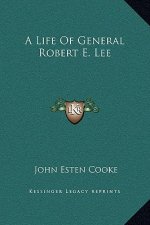 A Life Of General Robert E. Lee
