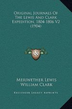 Original Journals Of The Lewis And Clark Expedition, 1804-1806 V2 (1904)