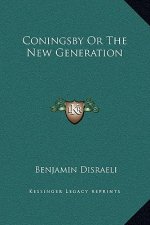 Coningsby Or The New Generation
