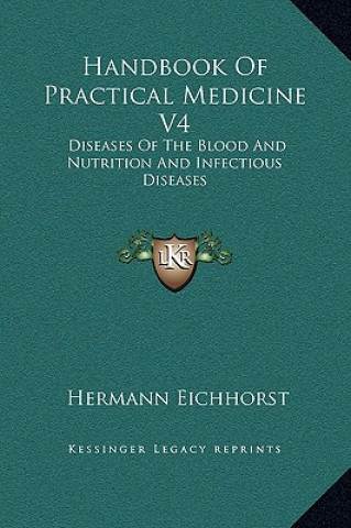 Handbook Of Practical Medicine V4: Diseases Of The Blood And Nutrition And Infectious Diseases