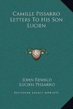Camille Pissarro Letters To His Son Lucien