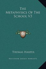 The Metaphysics Of The School V3