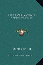 Life Everlasting: A Reality of Romance