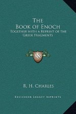 The Book of Enoch: Together with a Reprint of the Greek Fragments