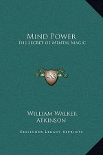 Mind Power: The Secret of Mental Magic