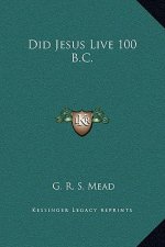 Did Jesus Live 100 B.C.
