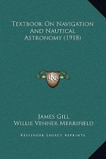 Textbook On Navigation And Nautical Astronomy (1918)