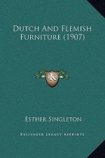 Dutch And Flemish Furniture (1907)