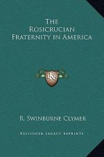 The Rosicrucian Fraternity in America