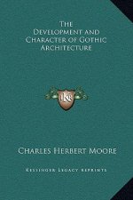 The Development and Character of Gothic Architecture