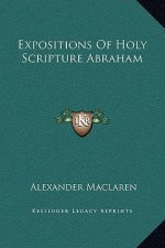 Expositions Of Holy Scripture Abraham