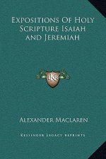 Expositions Of Holy Scripture Isaiah and Jeremiah