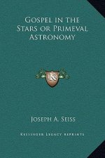 Gospel in the Stars or Primeval Astronomy