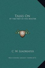Talks On: At the Feet of the Master
