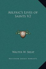 Aelfric's Lives of Saints V2