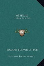 Athens: Its Rise And Fall