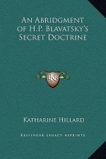 An Abridgment of H.P. Blavatsky's Secret Doctrine