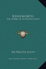 Kenilworth: The Works of Sir Walter Scott