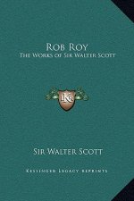 Rob Roy: The Works of Sir Walter Scott