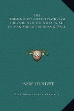 The Hermeneutic Interpretation of the Origin of the Social State of Man and of the Adamic Race