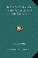 Bible Myths and their Parallels in other Religions