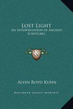 Lost Light: An Interpretation of Ancient Scriptures