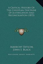 A Critical History Of The Christian Doctrine Of Justification And Reconciliation (1872)