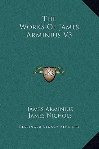 The Works Of James Arminius V3