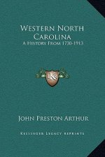 Western North Carolina: A History From 1730-1913